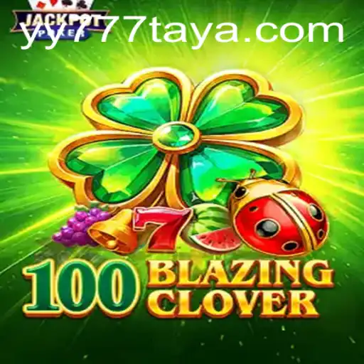 100BlazingClover: Unveiling the Exciting World with Yy 777