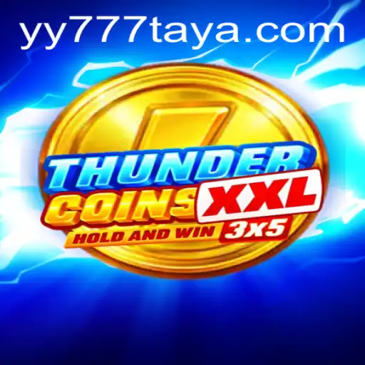 ThunderCoinsXxl: Dive into the Electrifying World of Yy 777